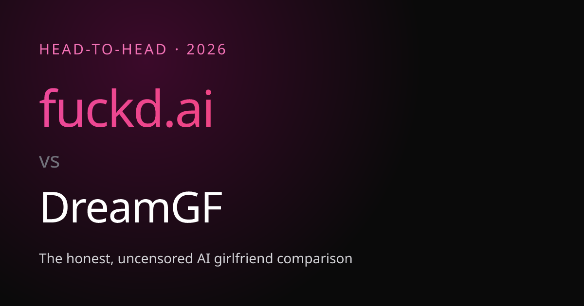 fuckd.ai vs DreamGF