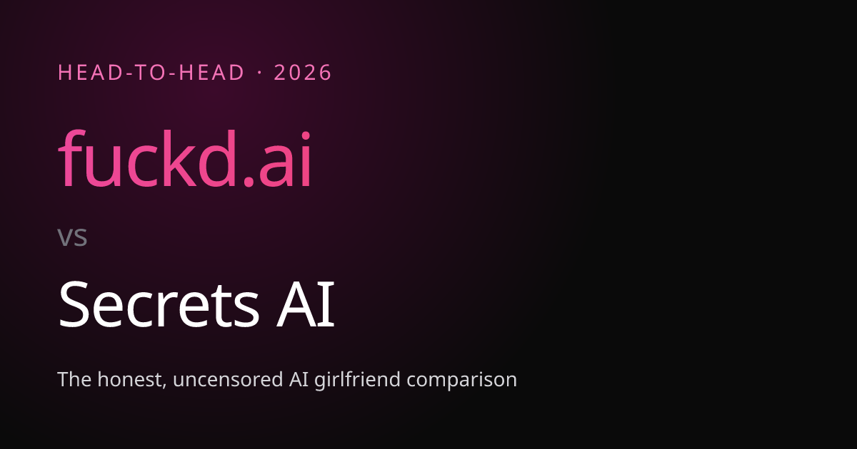 fuckd.ai vs Secrets AI
